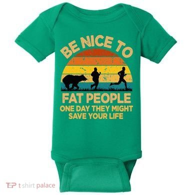 Be Nice To Fat People Might Save Life Funny Camper Vintage Baby Bodysuit