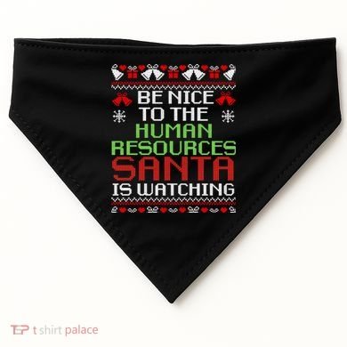 Be Nice To The Human Resources Santa Is Watching Christmas USA-Made Doggie Bandana