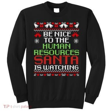Be Nice To The Human Resources Santa Is Watching Christmas Sweatshirt