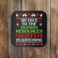 Be Nice To The Human Resources Santa Is Watching Christmas Coaster thumb 0