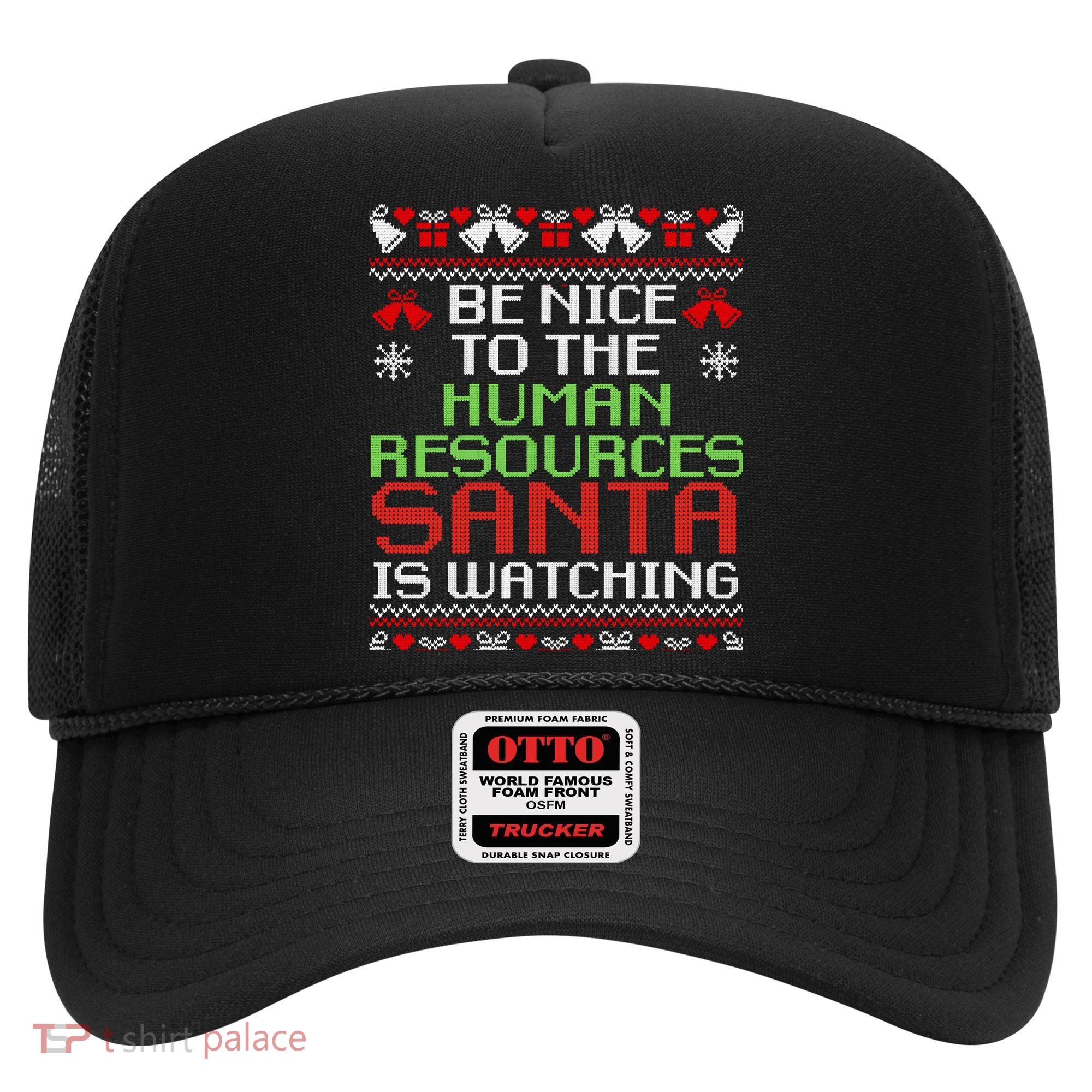 Be Nice To The Human Resources Santa Is Watching Christmas Hat