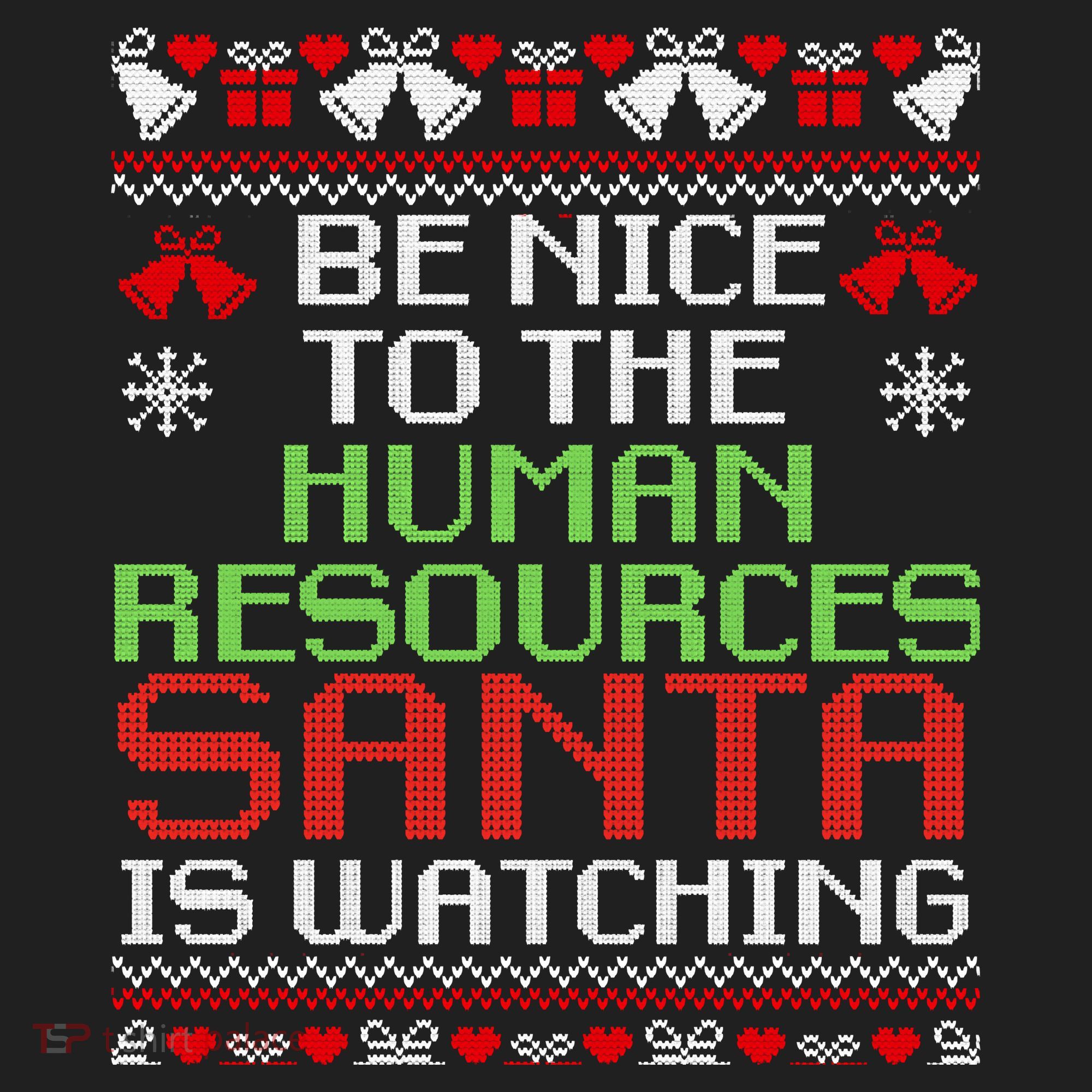 Be Nice To The Human Resources Santa Is Watching Christmas Hat