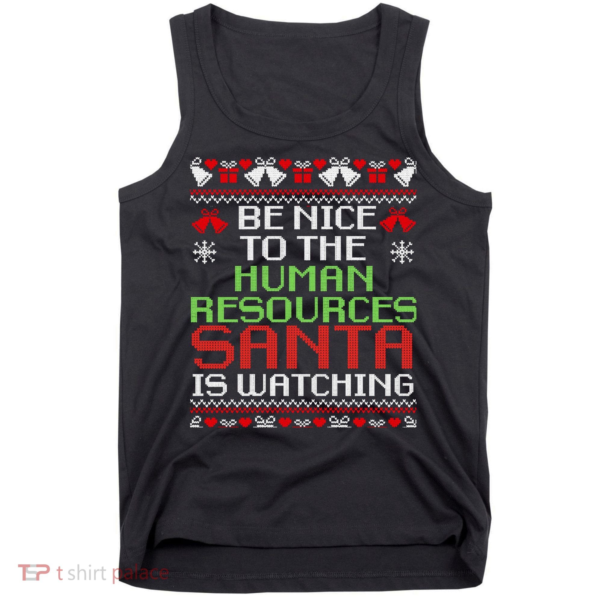 Be Nice To The Human Resources Santa Is Watching Christmas Tank Top