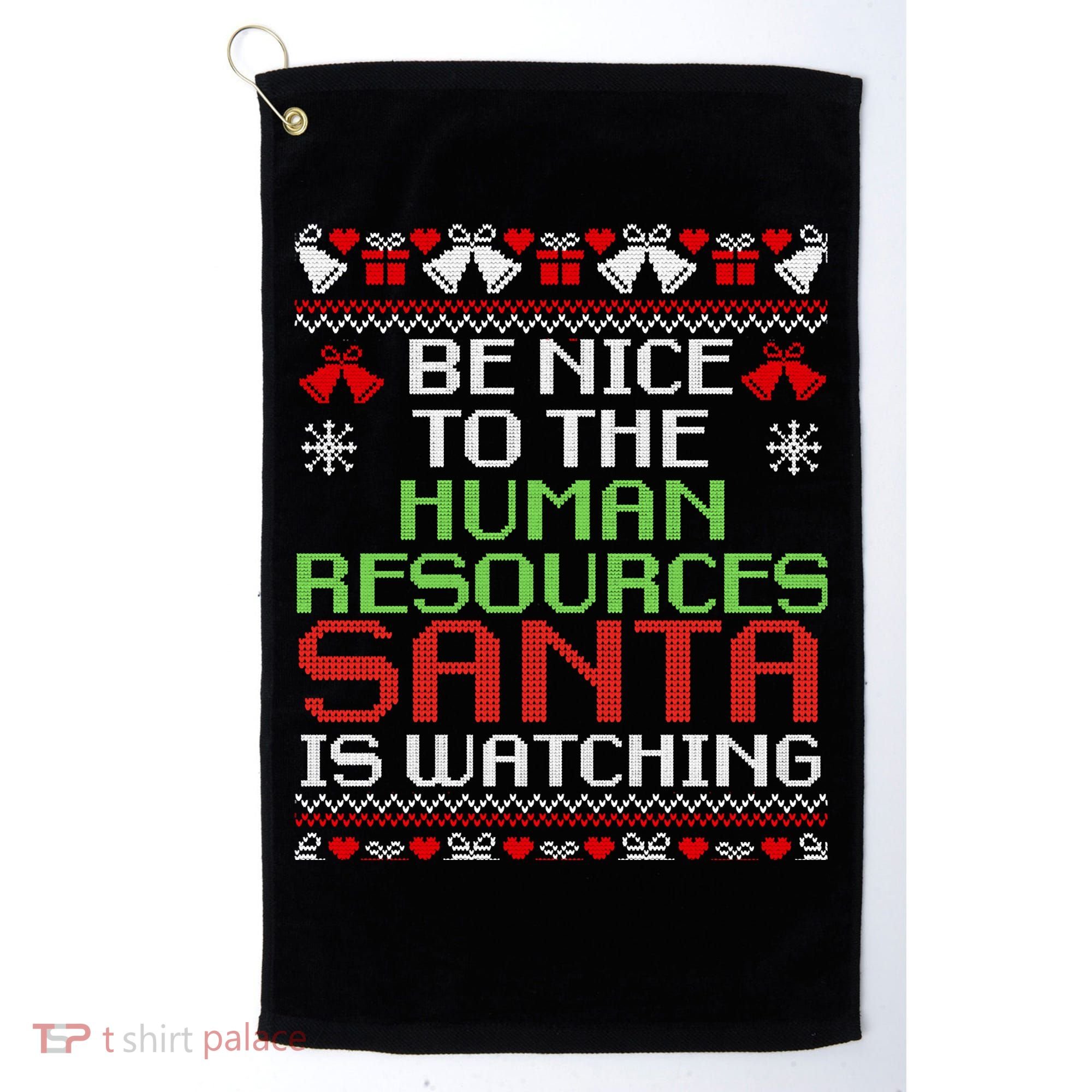 Be Nice To The Human Resources Santa Is Watching Christmas Golf Towel