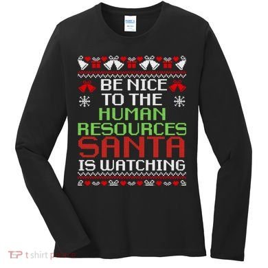 Be Nice To The Human Resources Santa Is Watching Christmas Women's Long Sleeve Shirt