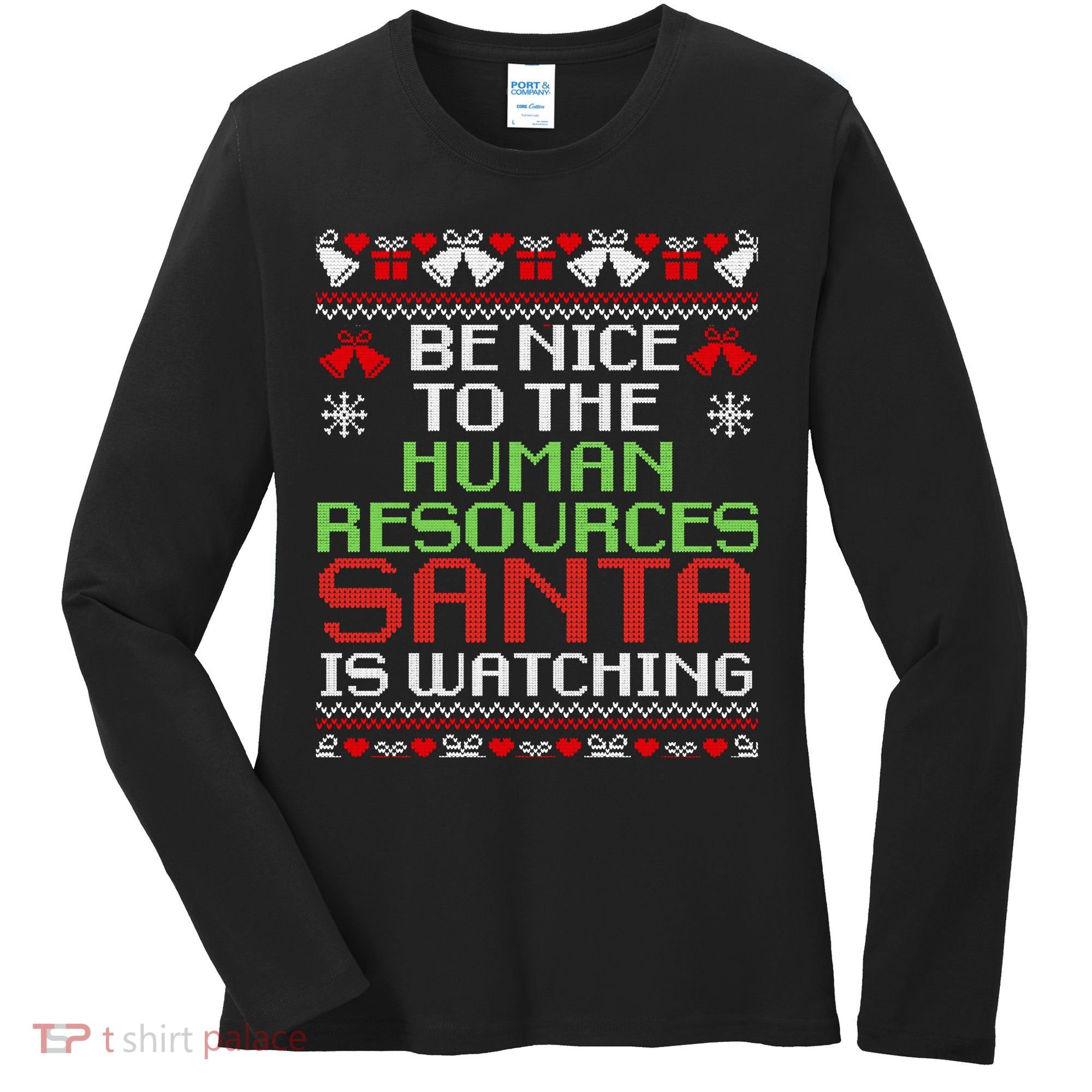 Be Nice To The Human Resources Santa Is Watching Christmas Women's Long Sleeve Shirt