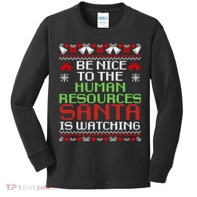 Be Nice To The Human Resources Santa Is Watching Christmas Kids Long Sleeve Shirt