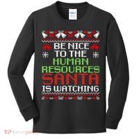 Be Nice To The Human Resources Santa Is Watching Christmas Kids Long Sleeve Shirt thumb 0