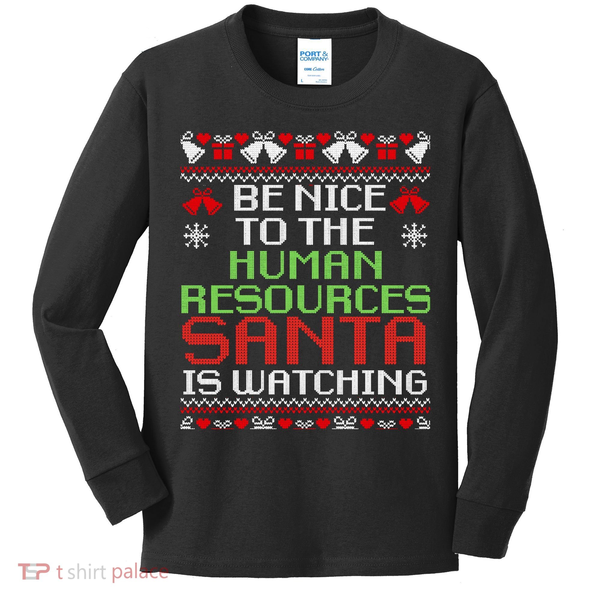 Be Nice To The Human Resources Santa Is Watching Christmas Kids Long Sleeve Shirt