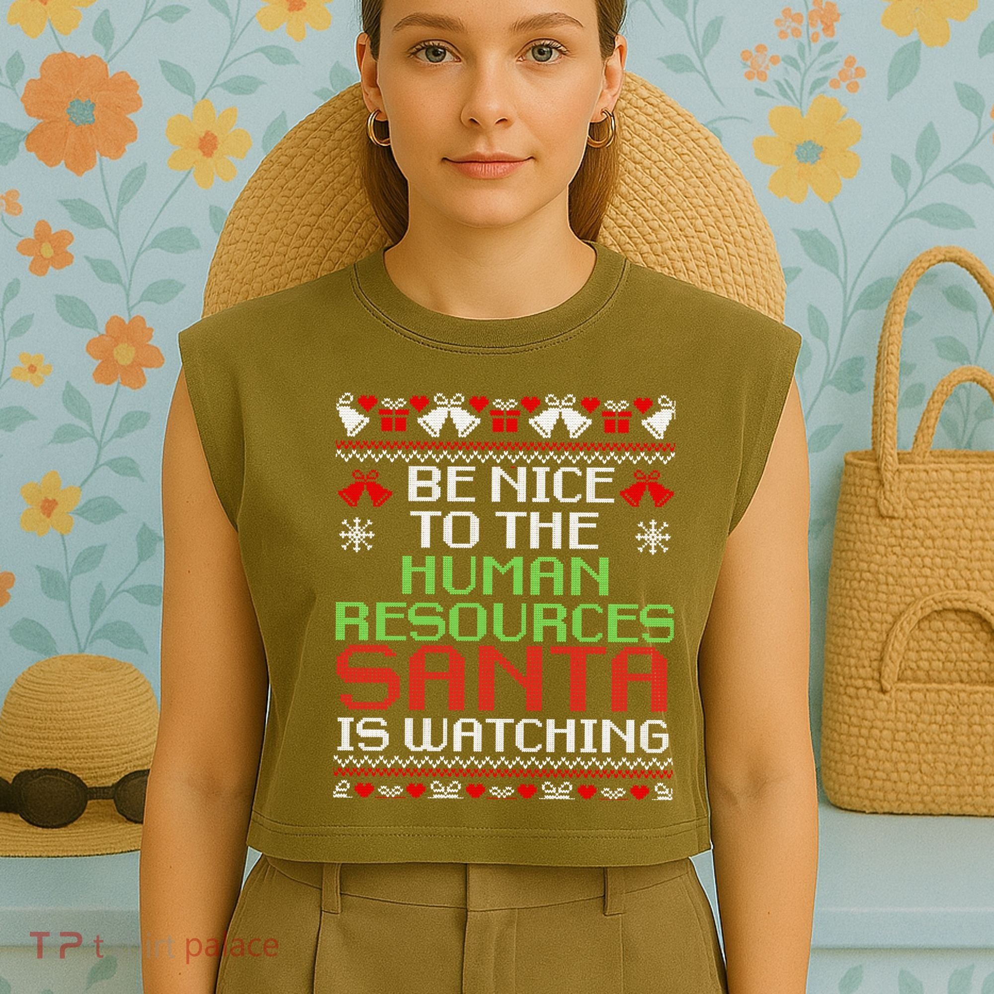 Be Nice To The Human Resources Santa Is Watching Christmas Garment-Dyed Women's Muscle Tee