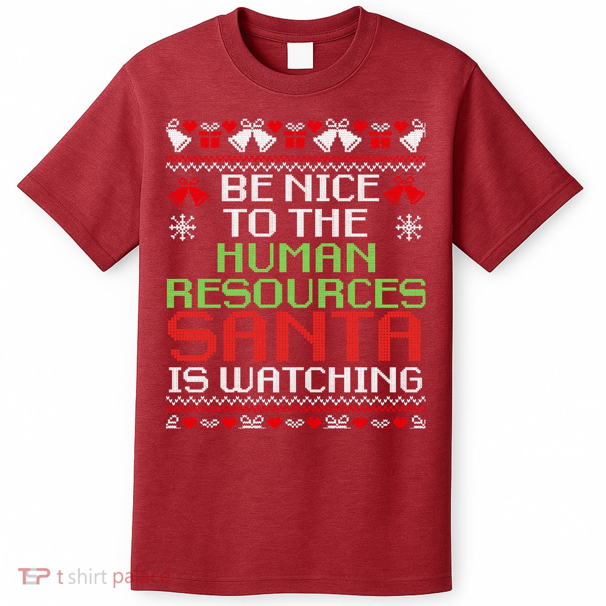 Be Nice To The Human Resources Santa Is Watching Christmas T-Shirt
