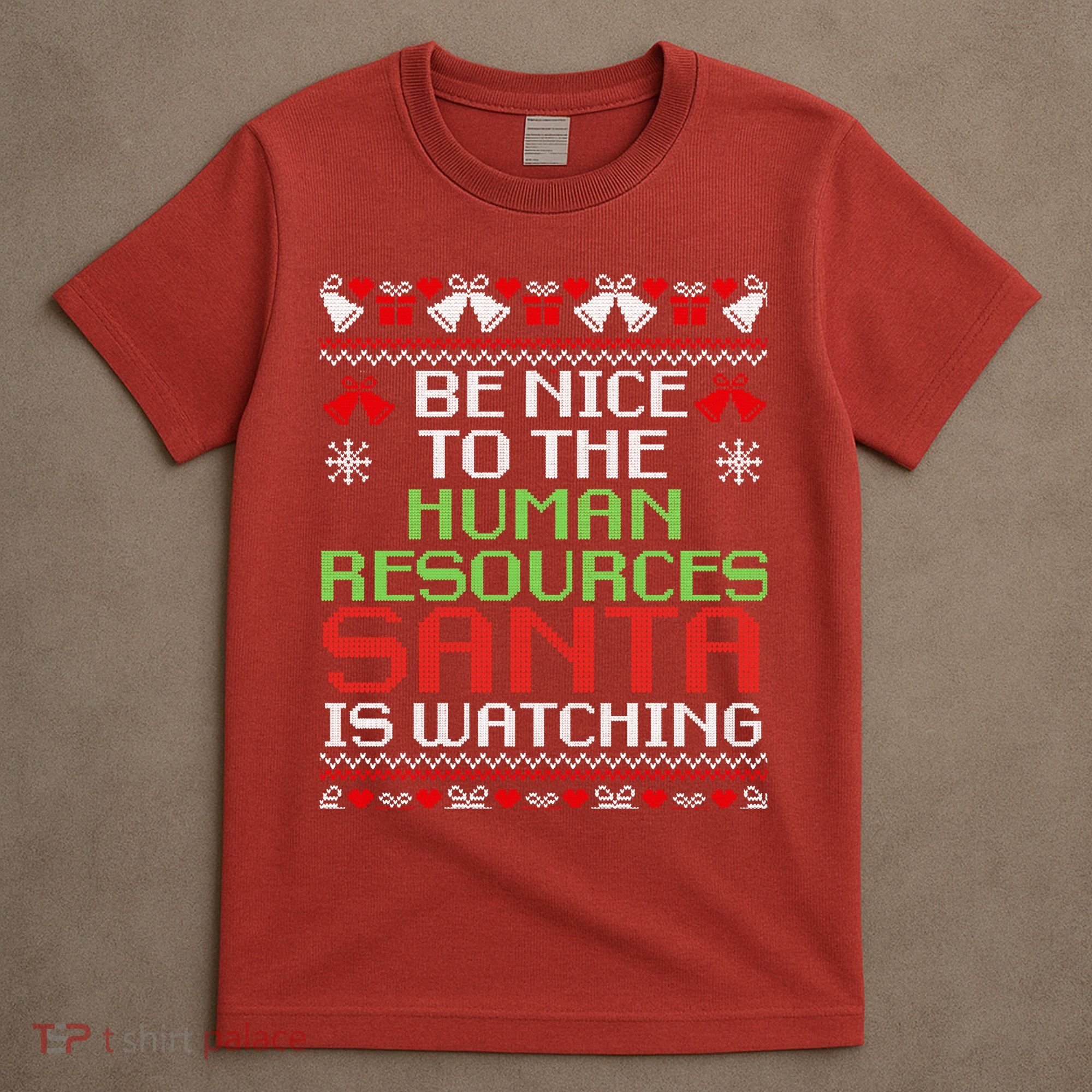 Be Nice To The Human Resources Santa Is Watching Christmas T-Shirt