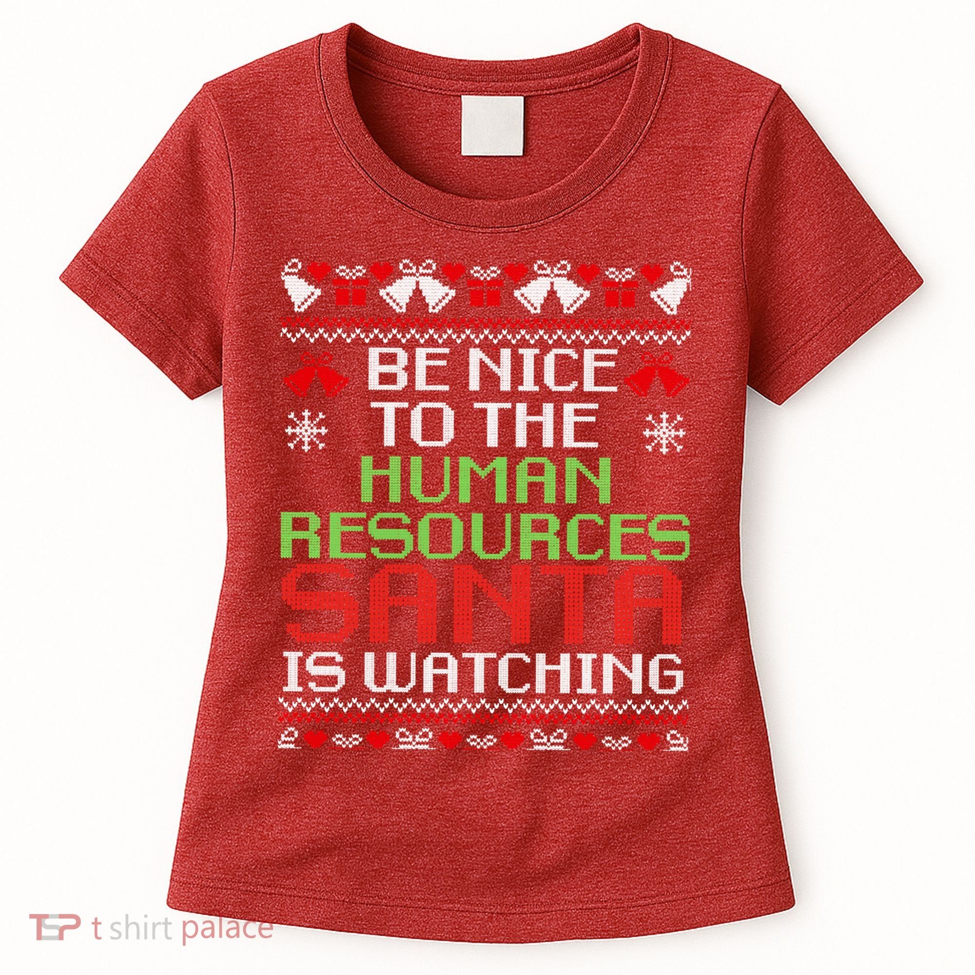 Be Nice To The Human Resources Santa Is Watching Christmas Women's T-Shirt