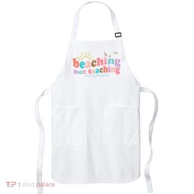 Beaching Not Teaching Summer Break Gift For Teacher Apron