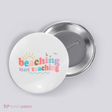 Beaching Not Teaching Summer Break Gift For Teacher Button
