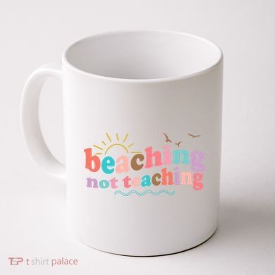 Beaching Not Teaching Summer Break Gift For Teacher Coffee Mug