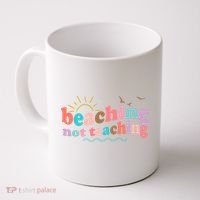 Beaching Not Teaching Summer Break Gift For Teacher Coffee Mug thumb 0