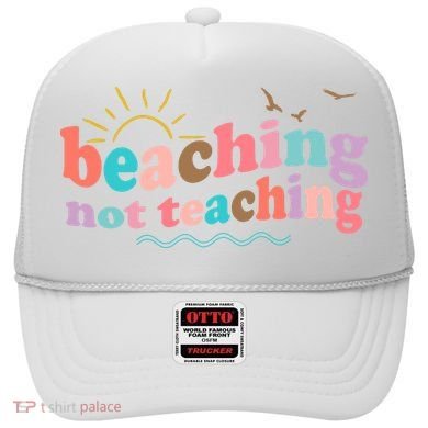 Beaching Not Teaching Summer Break Gift For Teacher Hat