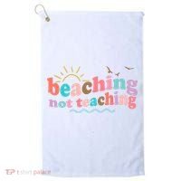 Beaching Not Teaching Summer Break Gift For Teacher Golf Towel thumb 0