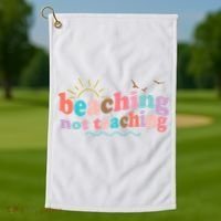 Beaching Not Teaching Summer Break Gift For Teacher Golf Towel thumb 1