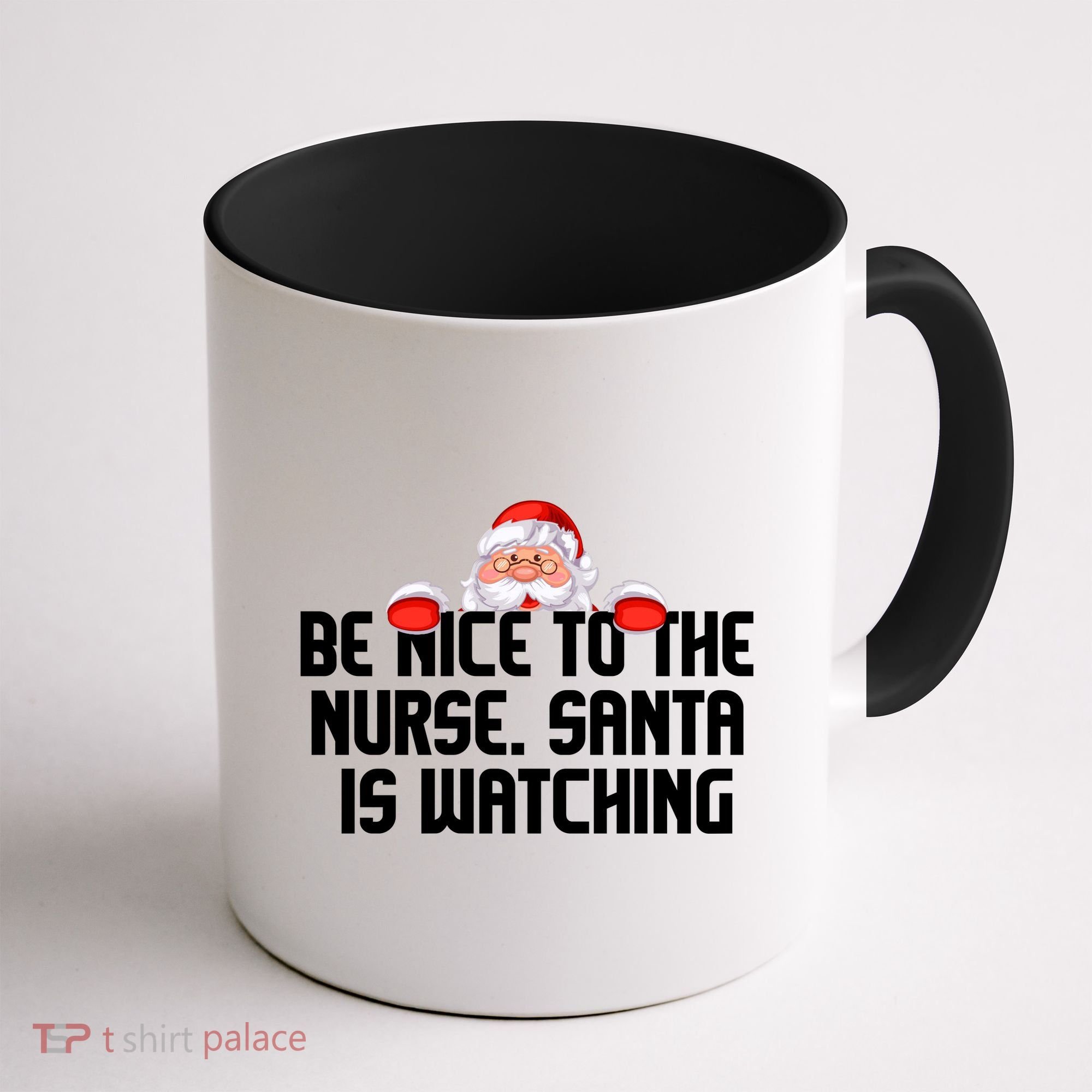 Be Nice To The Nurse Santa Is Watching Coffee Mug