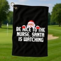 Be Nice To The Nurse Santa Is Watching Golf Towel thumb 1