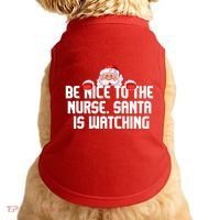 Be Nice To The Nurse Santa Is Watching Doggie Tank thumb 0