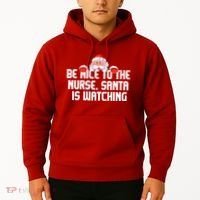 Be Nice To The Nurse Santa Is Watching Hoodie thumb 2