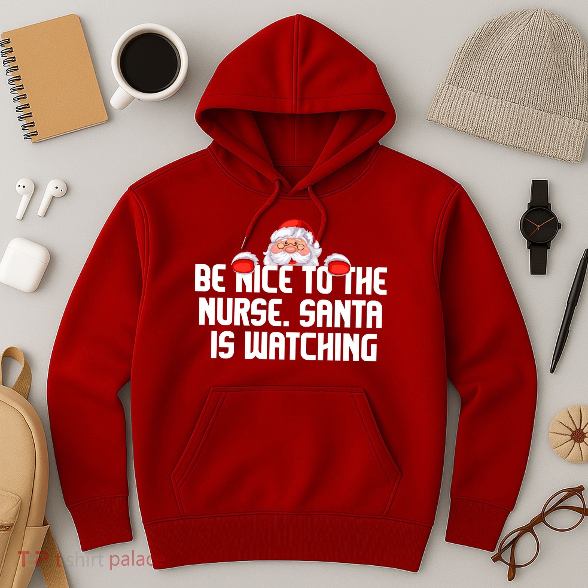 Be Nice To The Nurse Santa Is Watching Hoodie