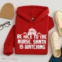 Be Nice To The Nurse Santa Is Watching Hoodie thumb 4
