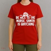 Be Nice To The Nurse Santa Is Watching T-Shirt thumb 4