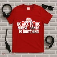 Be Nice To The Nurse Santa Is Watching T-Shirt thumb 5