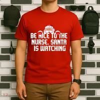 Be Nice To The Nurse Santa Is Watching T-Shirt thumb 6