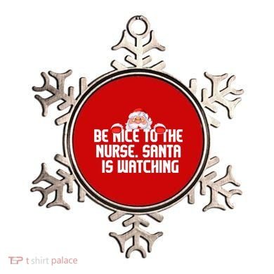 Be Nice To The Nurse Santa Is Watching Ornament