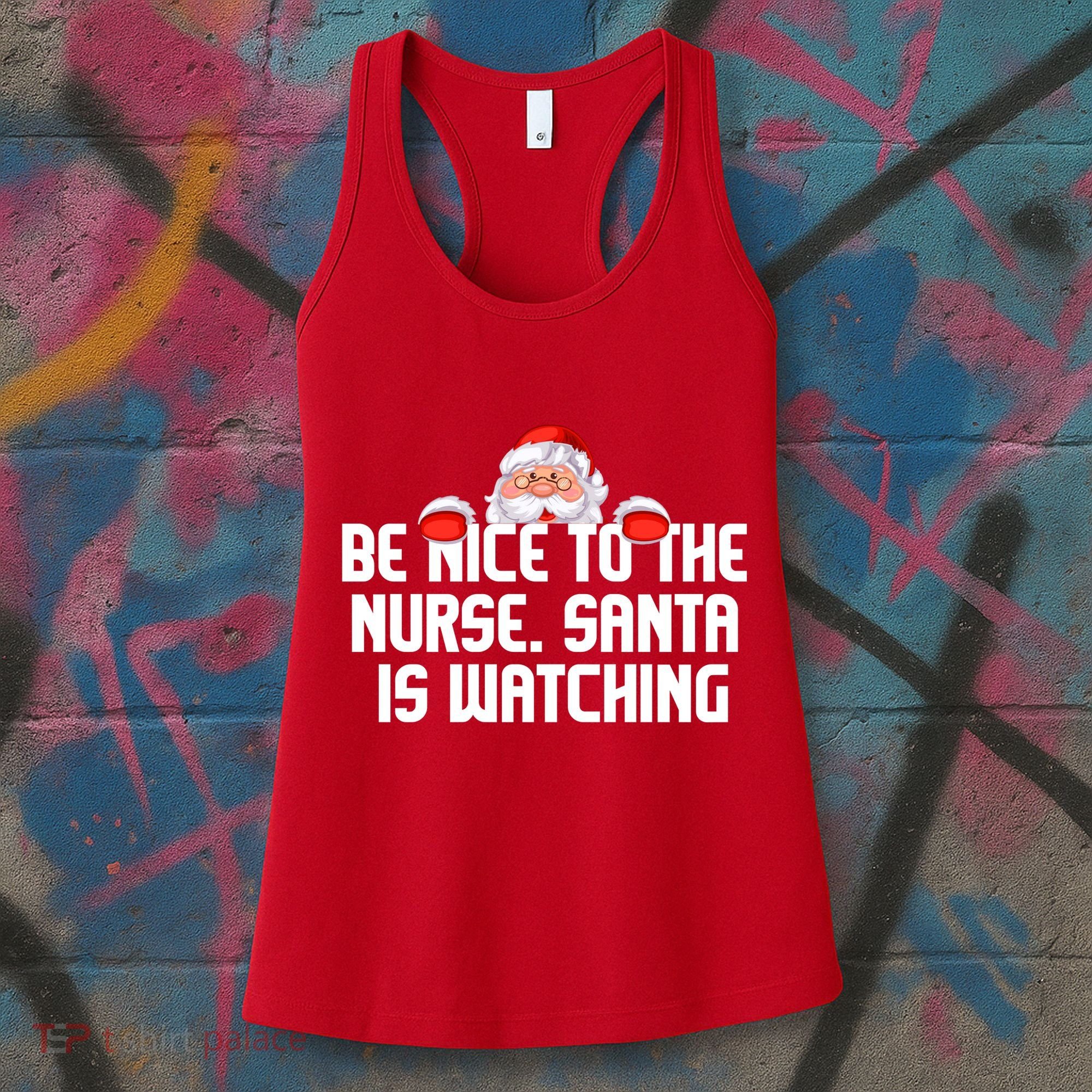 Be Nice To The Nurse Santa Is Watching Women's Tank Top