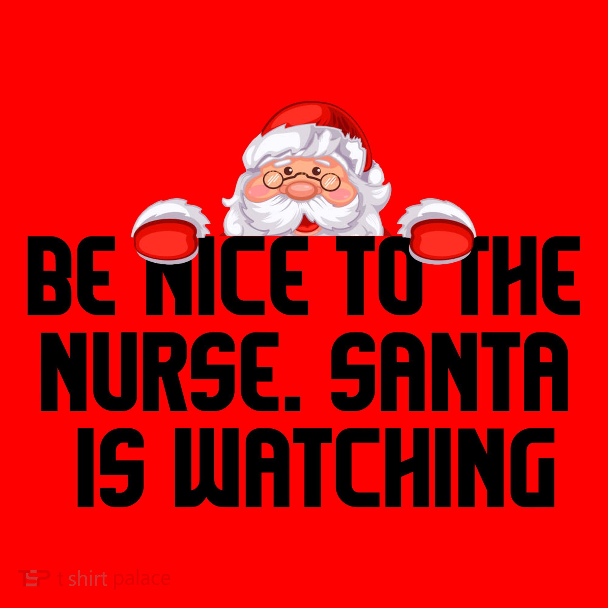 Be Nice To The Nurse Santa Is Watching Santa Hat