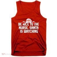 Be Nice To The Nurse Santa Is Watching Tank Top thumb 0