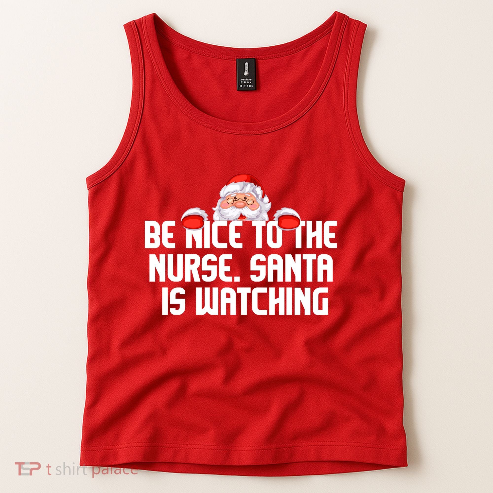 Be Nice To The Nurse Santa Is Watching Tank Top