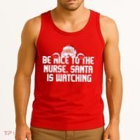 Be Nice To The Nurse Santa Is Watching Tank Top thumb 3