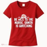 Be Nice To The Nurse Santa Is Watching Women's T-Shirt thumb 0