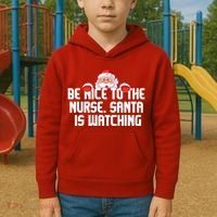 Be Nice To The Nurse Santa Is Watching Kids Hoodie thumb 2
