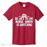 Be Nice To The Nurse Santa Is Watching Kids T-Shirt thumb 0