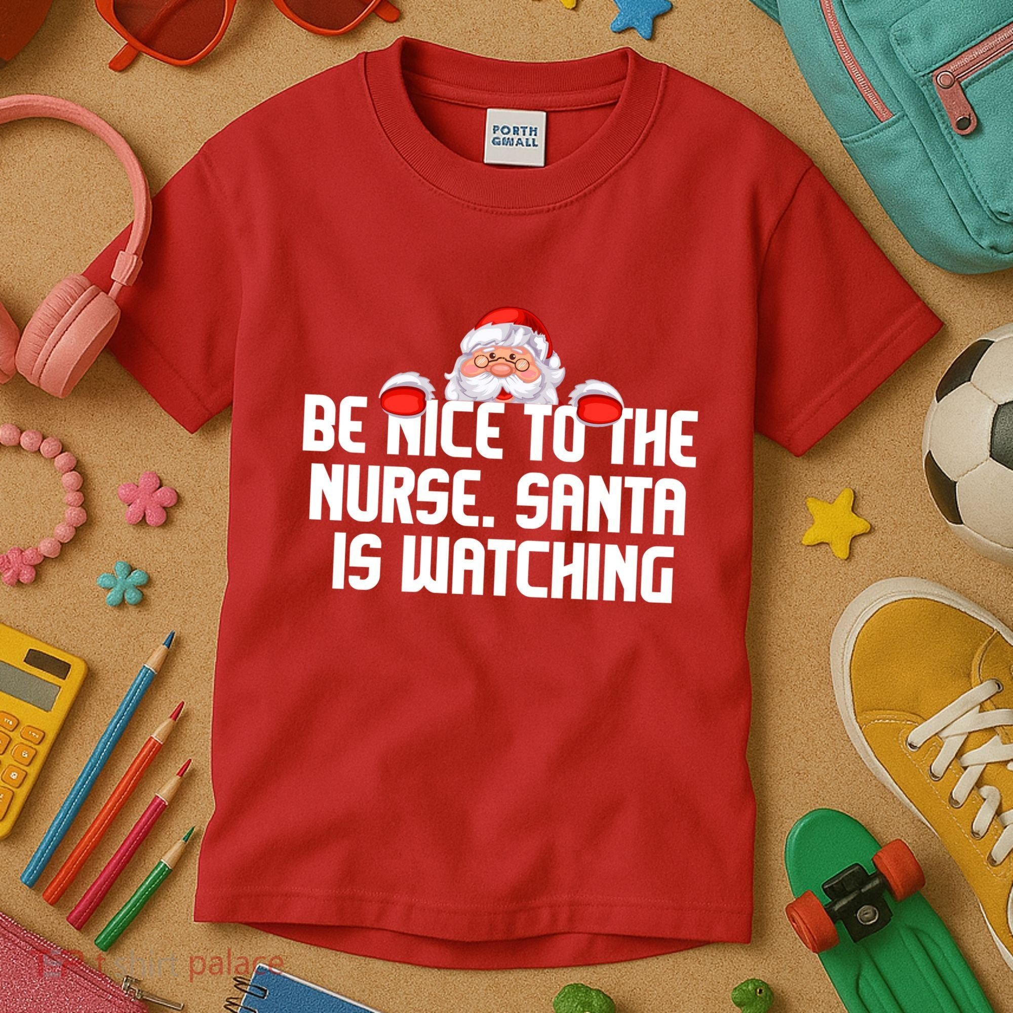 Be Nice To The Nurse Santa Is Watching Kids T-Shirt