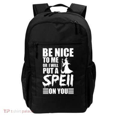 Be Nice To Me Or I Will Put A Spell On You Backpack
