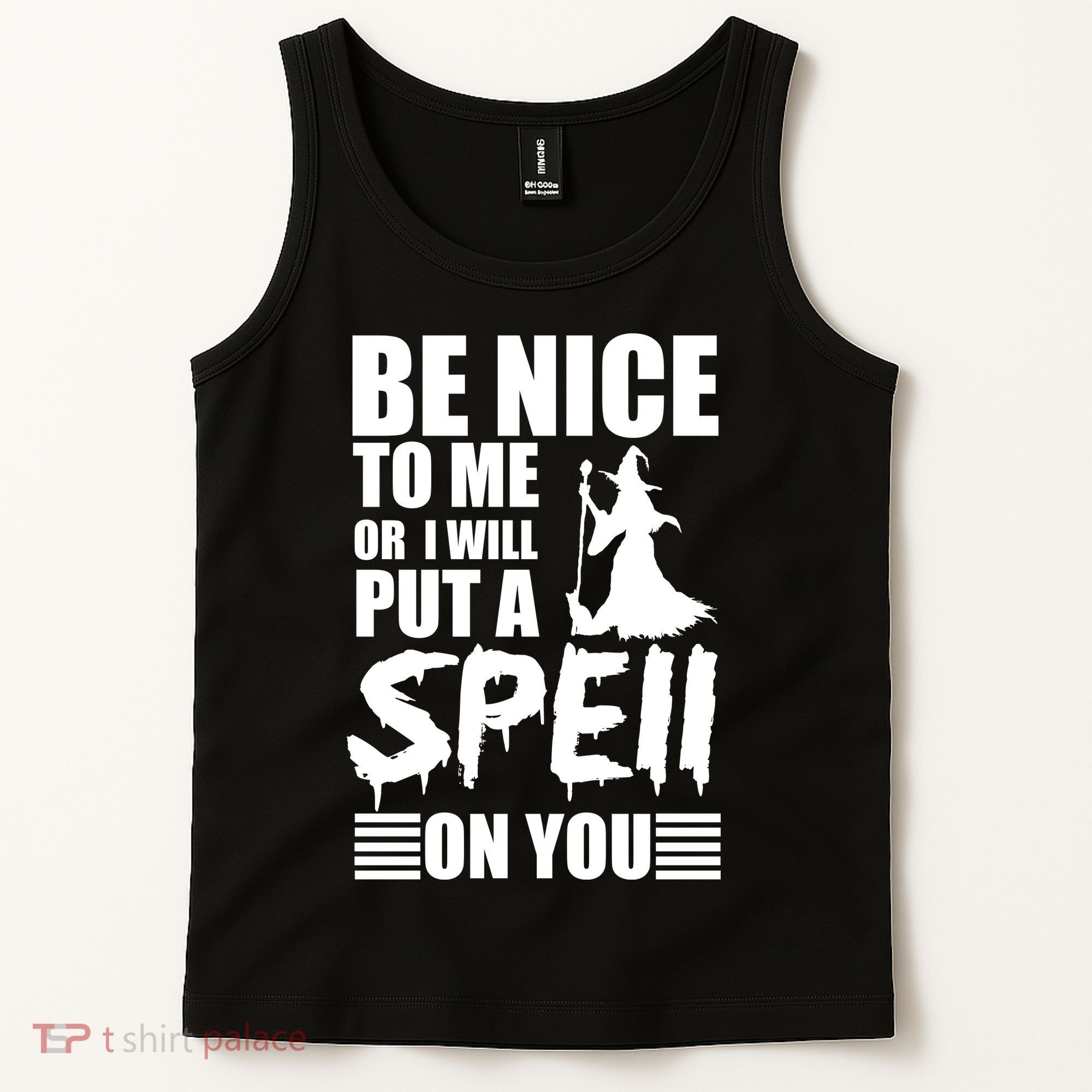 Be Nice To Me Or I Will Put A Spell On You Tank Top