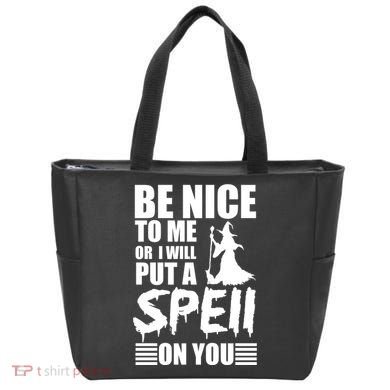 Be Nice To Me Or I Will Put A Spell On You Tote Bag