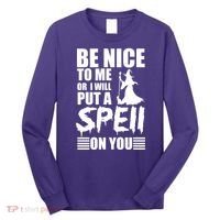 Be Nice To Me Or I Will Put A Spell On You Long Sleeve Shirt thumb 0