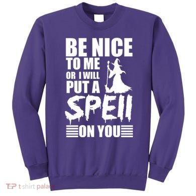 Be Nice To Me Or I Will Put A Spell On You Sweatshirt