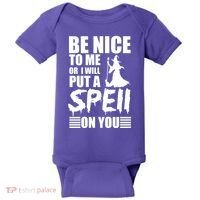 Be Nice To Me Or I Will Put A Spell On You Baby Bodysuit thumb 0