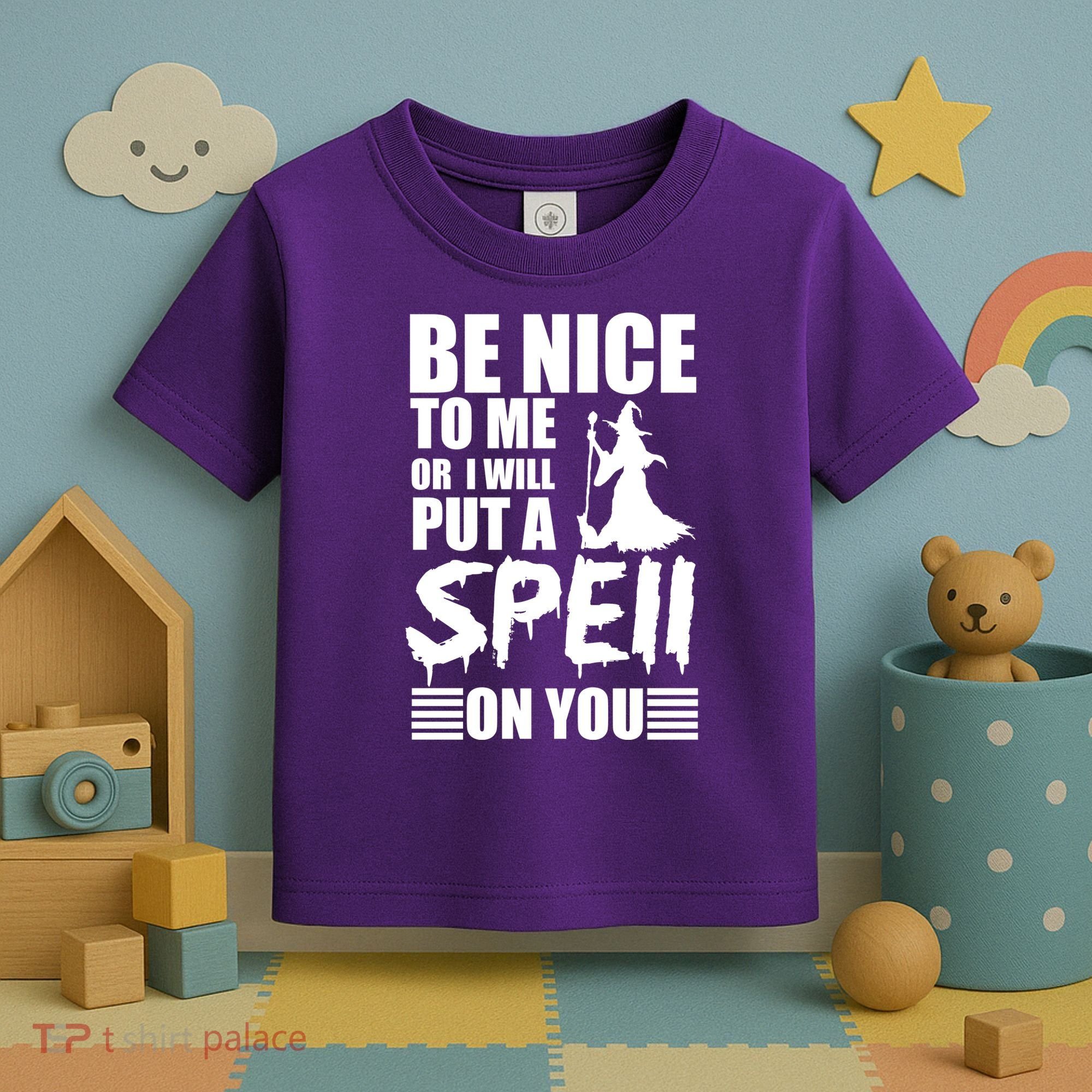 Be Nice To Me Or I Will Put A Spell On You Toddler T-Shirt